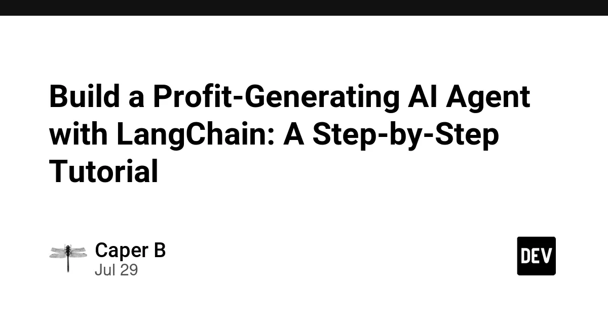 用LangChain构建盈利型AI Agent分步教程